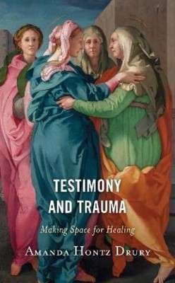 Amanda Hontz Drury Testimony and Trauma (Taschenbuch)