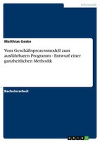 Vom GeschäFtsprozessmodell Zum AusfüHrbaren Programm - Entwurf Einer...