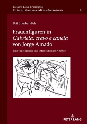 Frauenfiguren bei Gabriela, cravo e canela von Jorge Amado; Eine topologische
