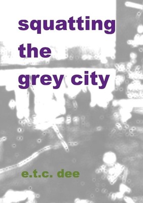 Squatting the Grey City by E.T.C. Dee (English) Paperback Book