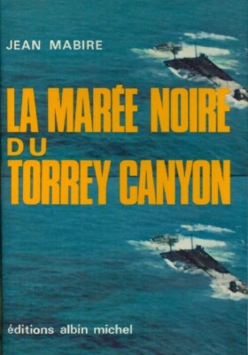 La Marée Noir de Torrey Canyon - Jean Mabire - V156300