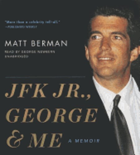 JFK Jr., George, & Me by Matt Berman: Used Audiobook