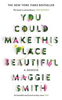 YOU COULD MAKE THIS PLACE BEAUTIFUL by Maggie Smith Hardback Self Help Business