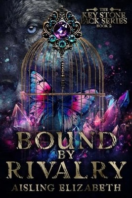 Bound by Rivalry (The Key Stone Pac..., Elizabeth, Aisl