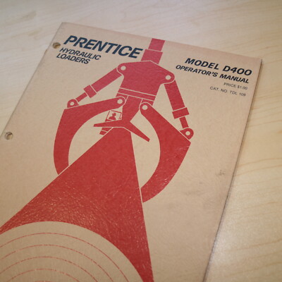 PRENTICE Series D400 Log Loader Owner Operator Operation Manual Book guide truck