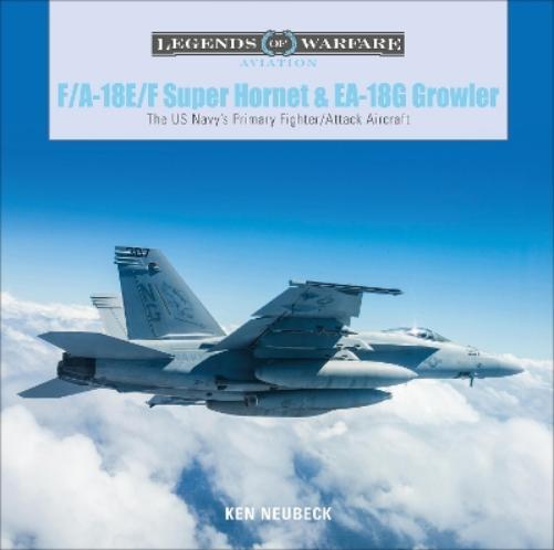 Ken Neubeck F/A-18E/F Super Hornet and EA-18G Growler (Copertina rigida)