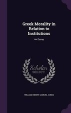 William Henry Samuel Greek Morality in Relation to Instit (Hardback) (UK IMPORT)