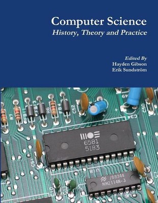 Computer Science: History, Theory and Practice by Hayden Gibson (English) Paperb