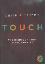 Touch : The Science of Hand, Heart and Mind Hardcover David J. Li