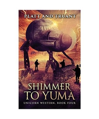 Shimmer To Yuma, Sean Platt, Johnny B. Truant
