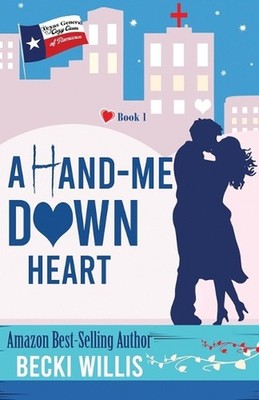 A Hand-Me-Down Heart: Texas General Cozy Cases of Romance, Book 1 by Becki Willi