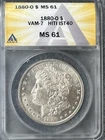 1880-O MORGAN DOLLAR- ANACS MS61 - HIT LIST 40 VAM 7