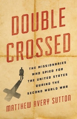 Matthew Avery Sutton Double Crossed (Gebundene Ausgabe)