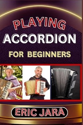 Eric Jara Playing Accordion Beginners (Taschenbuch)