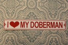 I Love My Doberman Aluminum Metal Street Sign 3" x 18"