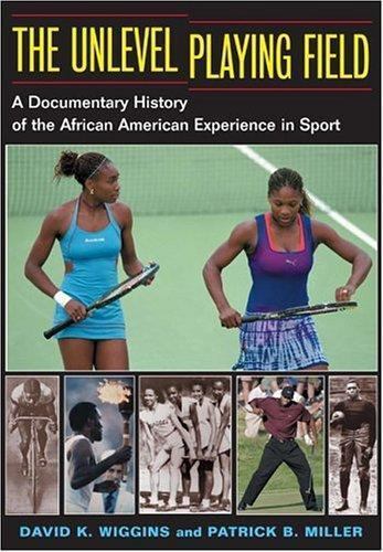 Unlevel Playing Field : A Documentary History of the African American ...