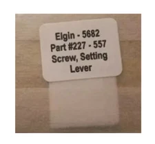 Elgin 557 - 5682/ELG - Part #227 - Setting Lever Screw - Replacement / Repair