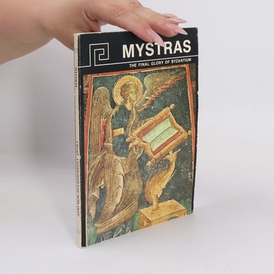 Mystras. The Final Glory of Byzantium  |  kolektiv