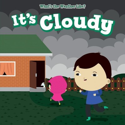 It's Cloudy (What's the Weather Like?)