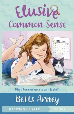 Elusive Common Sense Why is Common Sense So Hard to Find? Betts Arney Buch 2024
