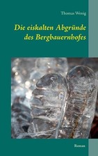Die eiskalten Abgrnde des Bergbauernhofes by Thomas Wenig (German) Paperback Boo