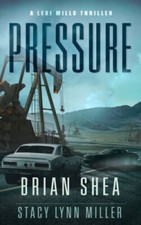 Pressure (Lexi Mills, 4) - Paperback By Shea, Brian - GOOD