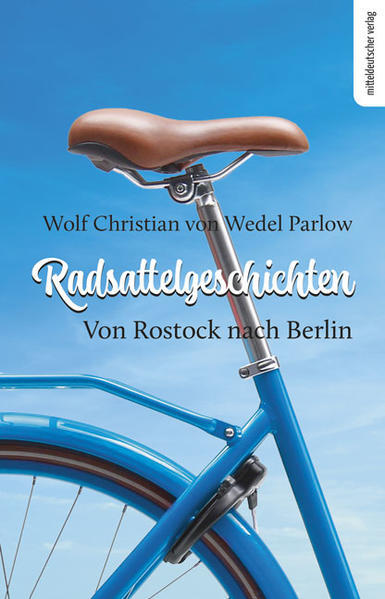 Thumbnail - Radsattelgeschichten. Von Rostock Nach Berlin | 2021 | Deutsch