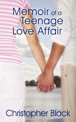 Memoir of a Teenage Love Affair by Christopher Black (English) Paperback Book