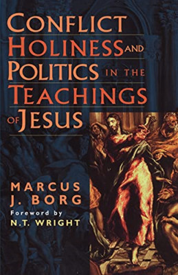 Conflict, Holiness and Politics in the Teachings of Jes - Paperback NEW Borg, Ma