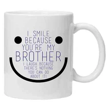 I Smile Because You're My Brother Tea Novelty MUG cup birthday office funny gift