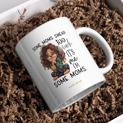 Lustige Muttertag Tasse ''Einige Mütter schwören zu viel'' Kaffee Tee 11 Unzen 15 Unzen