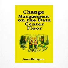 Change Management on the Data Center Floor