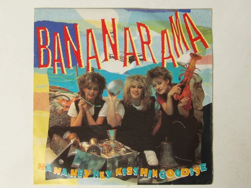 Bananarama:  Na Na Hey Hey Kiss Him Goodbye   UK 1982  EX  7"