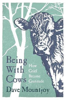 Being With Cows, Dave Mountjoy,  Paperback