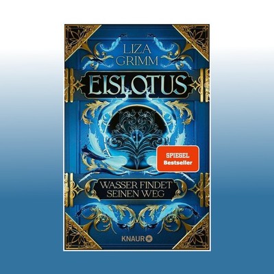 Eislotus. Wasser findet seinen Weg | Liza Grimm | Ungelesen