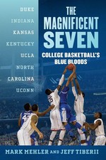 The Magnificent Seven: College Basketball's Blue Bloods by Mark Mehler Paperback