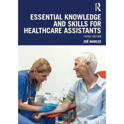 Essential Knowledge and Skills for Healthcare Assistant -  NEW Zoe Rawles 2025