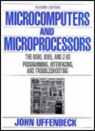 Microcomputers And Microprocessors: The 8080, 8085 and Z-80 Programming, Int...