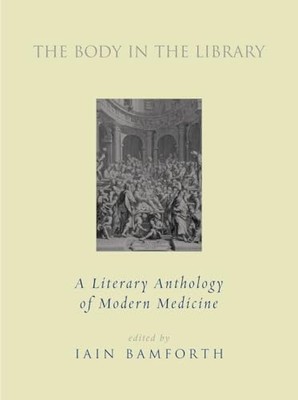 The Body in the Library: A Literary Anthology of Mo by Bamforth, Iain 1859845347
