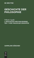 Geschichte Der Philosophie, Teil 1: Von Thales Bis Leukippos