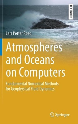 Atmosphären und Ozeane auf Computern: Grundlegende numerische Methoden für die Geophysik