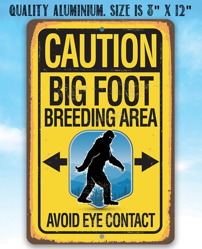 Metal Sign - Caution Big Foot Breeding Area - Durable Metal Sign - 8" x 12" Art - Picture 5 of 8