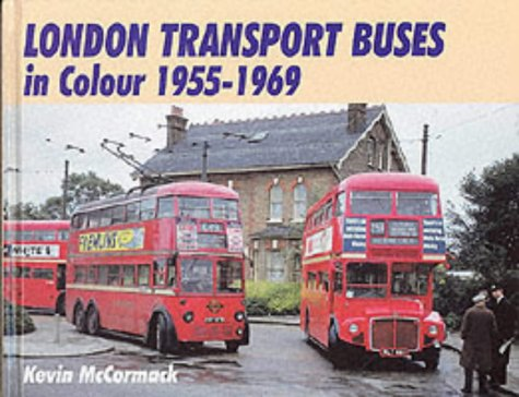 London Transport Buses In Colour 1955-1969 - McCormack, Kevin