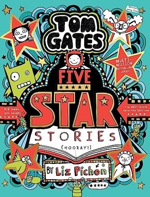 Tom Gates: Five Star Stories (the brand ..., Liz Pichon