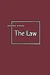 The Law by Bastiat, Frederic