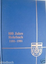 800 Jahre Rohrbach 1181 - 1981 Saar Heimatbuc...