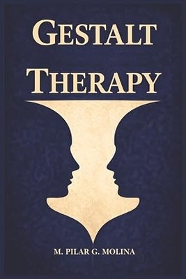 Gestalt Therapy: Principles, Techniques, and Applications in Clin