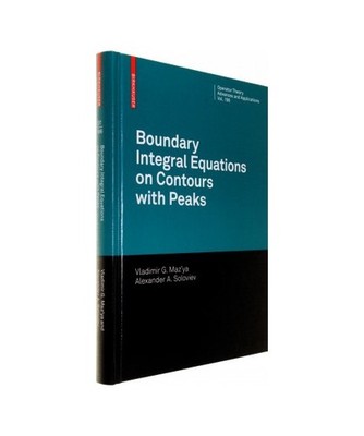 Boundary Integral Equations on Contours with Peaks, Vladimir Mazya, Alexander So