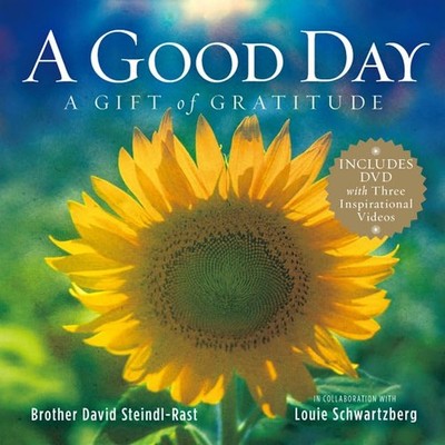 A Good Day: A Gift of Gratitude - hardcover Steindl-Rast, David|Schwartzberg...