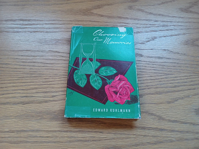 #ad Choosing Our Memories Edward Kuhlmann 1954 Dust Jacket $19.44
